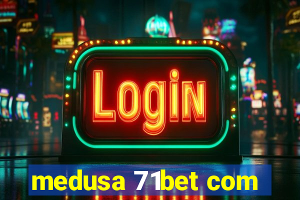 medusa 71bet com